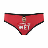 Custom Face Makes Me Wet Underwear Personalized Photo Women's Panties All Over Print High-cut Briefs