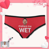 Custom Face Makes Me Wet Underwear Personalized Photo Women's Panties All Over Print High-cut Briefs