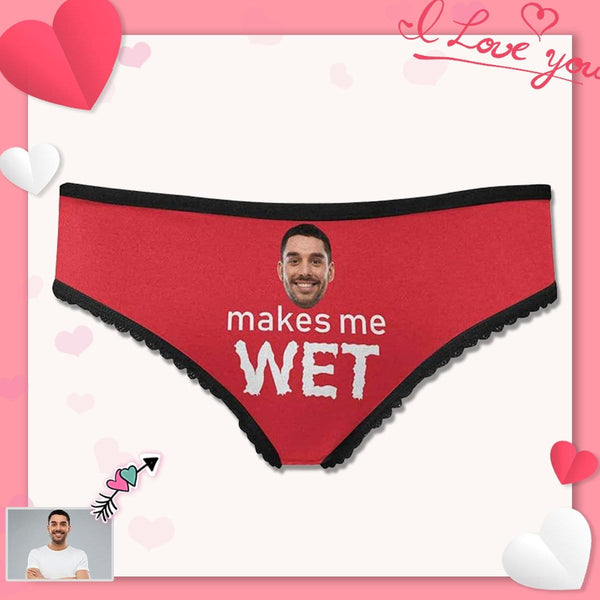 Custom Face Makes Me Wet Underwear Personalized Photo Women's Panties All Over Print High-cut Briefs