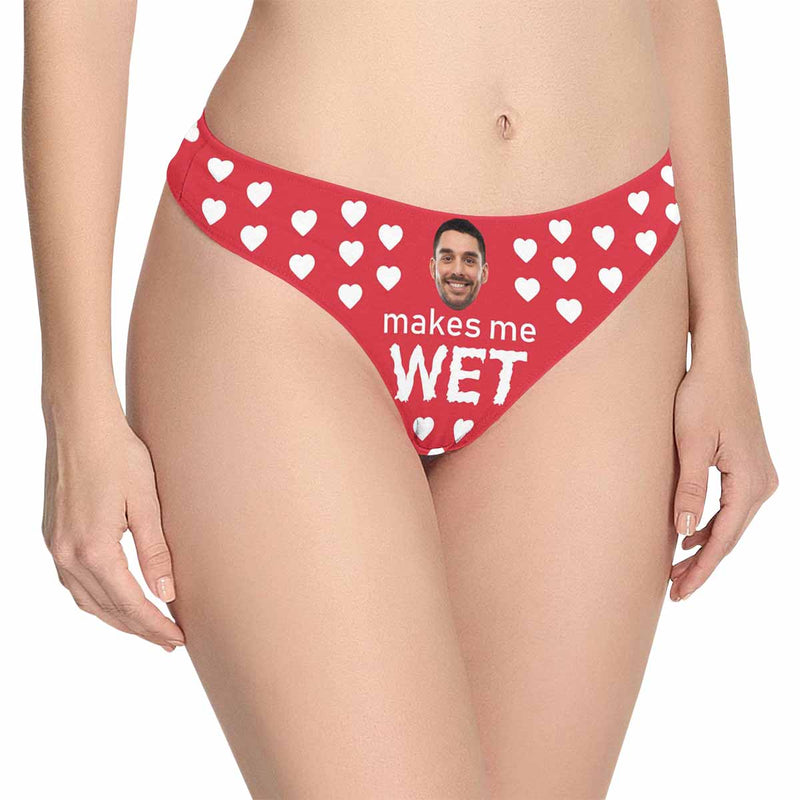 Custom Face Makes Me Wet Underwear Personalized Women's Lingerie Classic Thongs Valentine's Day Gift For Her