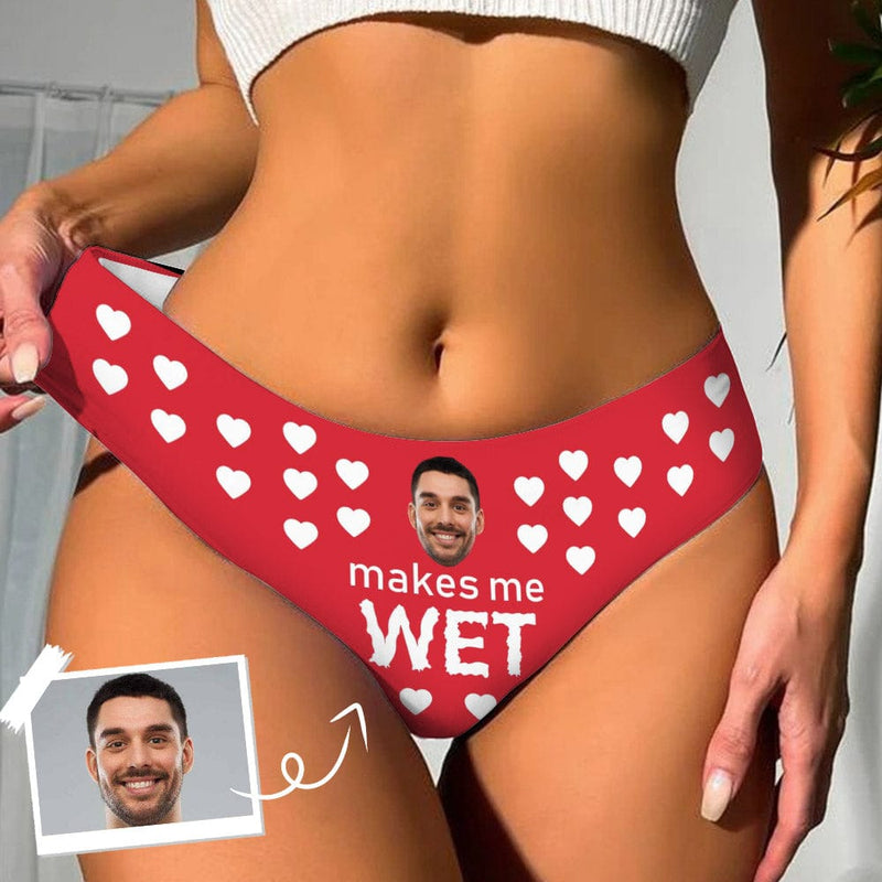 Custom Face Makes Me Wet Underwear Personalized Women's Lingerie Classic Thongs Valentine's Day Gift For Her